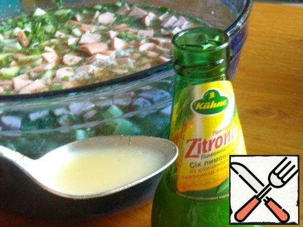 Then lemon juice. If you don't have it, you can replace it with vinegar.
