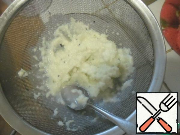 Wipe the resulting mass through a sieve.