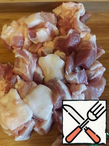 Cut into small pieces of pork (if it is with fat-even better).
