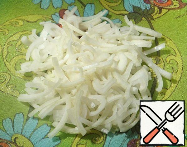 Onion - cut into a quarter of rings.
