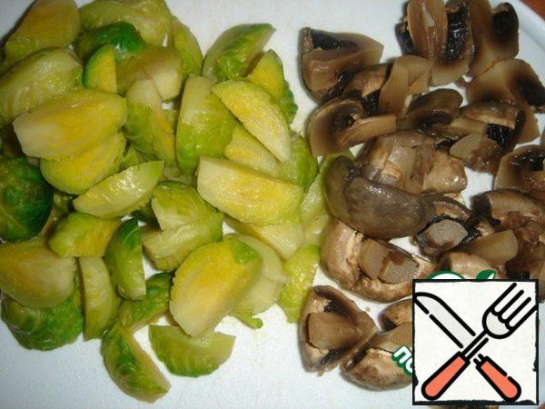 Brussels sprouts and mushrooms cut into 4 parts.