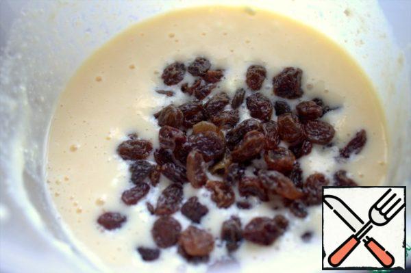 Now add the raisins.
