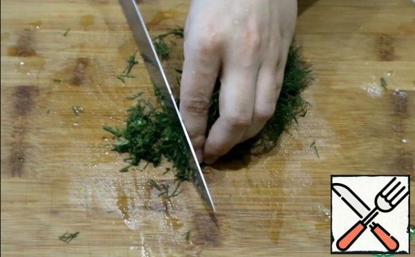 Finely chop the dill.

