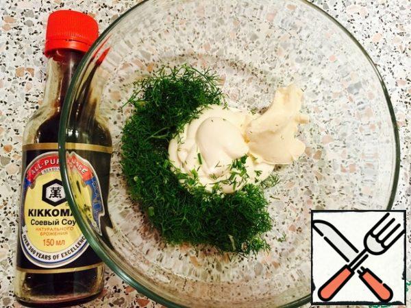 For the sauce, mix mayonnaise, cheese, soy sauce and dill greens.
