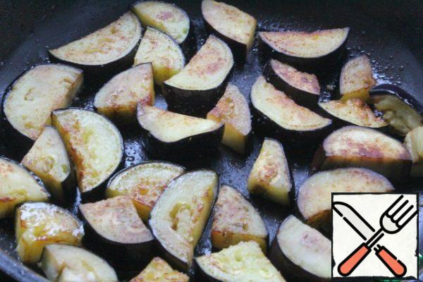 Fry the eggplant in a minimum amount of vegetable oil for 3 -4 minutes.
