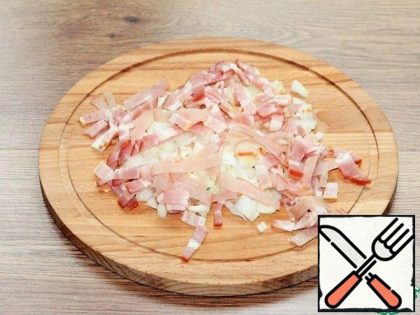 Finely chop the onion and bacon...