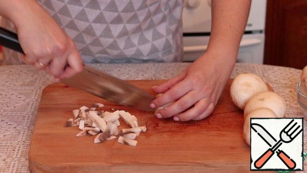 Cut the mushrooms into small cubes.