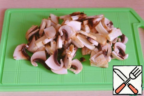Cut the mushrooms into small pieces
