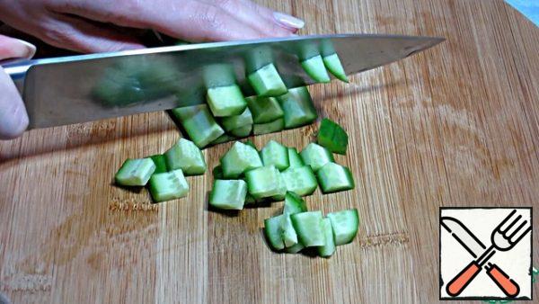 We also cut the cucumber into small cubes.